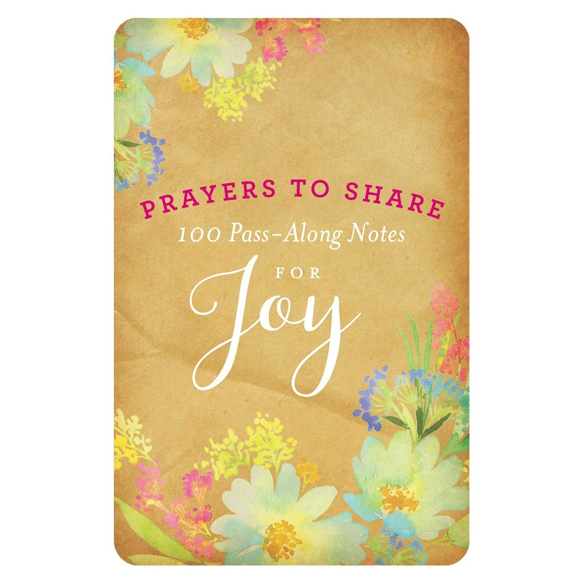 Prayers To Share: 100 Pass Along Notes For Joy 3 Prayers To Share: 100 Pass Along Notes For Joy