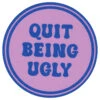 Sip Sip Hooray Coaster - Quit Being Ugly -Christmas Decoration Store kbyfxpwcpkgkmmahmaai
