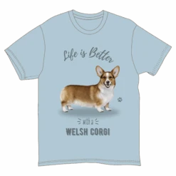 Life Is Better With A Welsh Corgi T-Shirt -